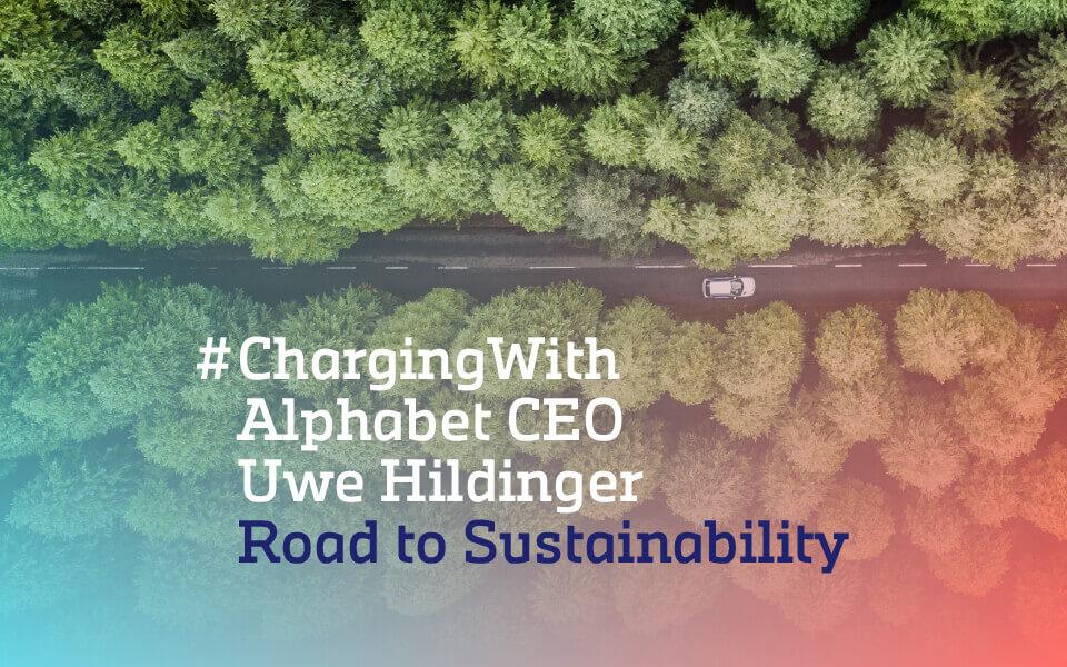 #ChargingWith Uwe Hildinger – Road to Sustainability