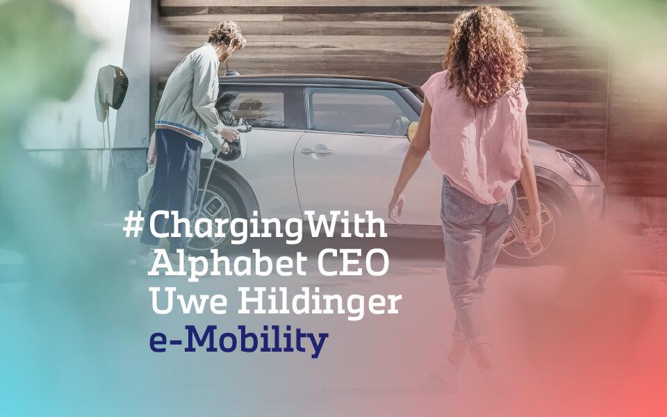 #ChargingWith Uwe Hildinger – e-Mobility